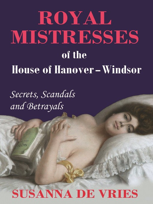 Title details for Royal Mistresses of the House of Hanover-Windsor by Susanna De Vries - Available